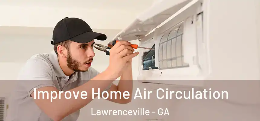  Improve Home Air Circulation Lawrenceville - GA