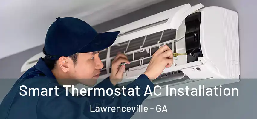  Smart Thermostat AC Installation Lawrenceville - GA